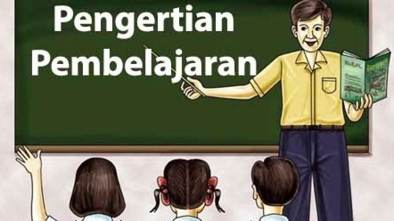 18 Pengertian Pembelajaran Menurut Para Ahli Terlengkap Masterpendidikan Com