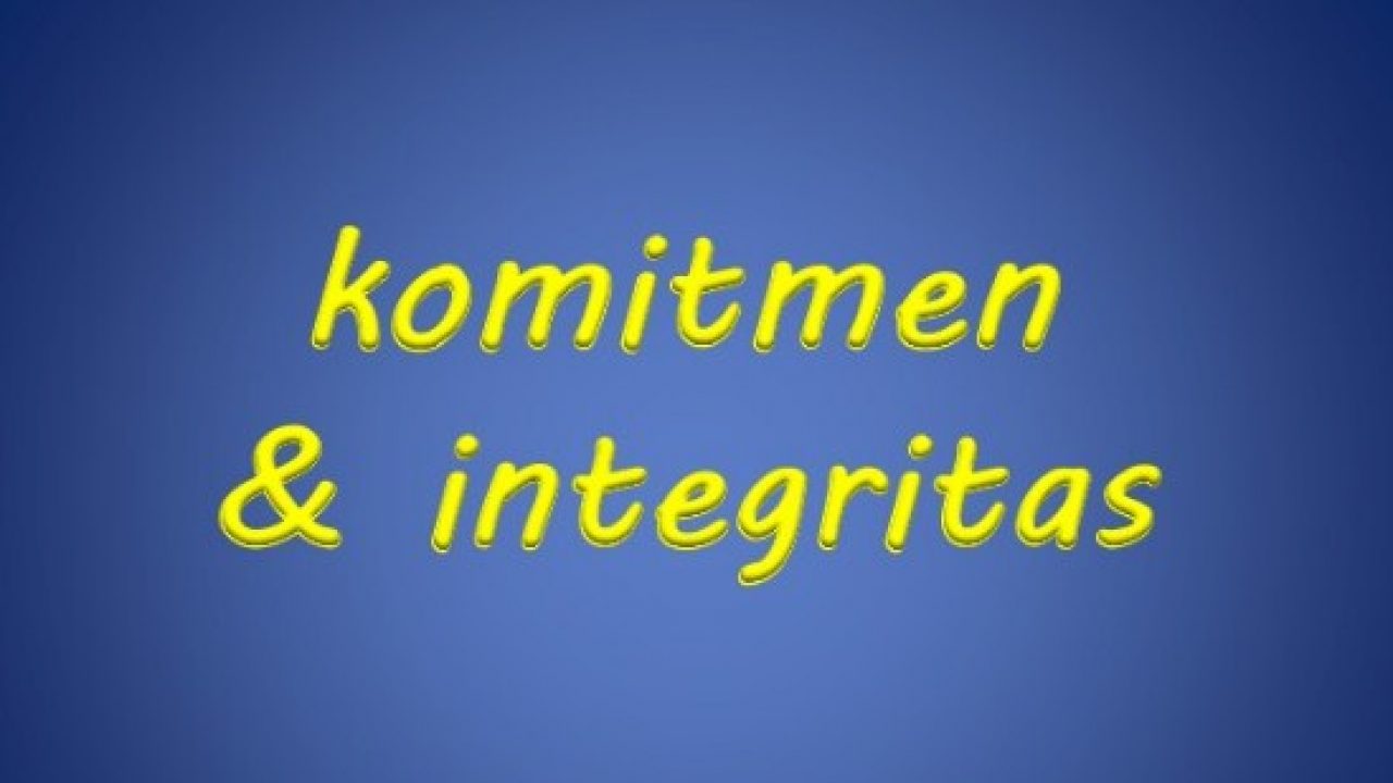Definisi Integritas Dan Komitmen Dalam Bekerja Masterpendidikan Com