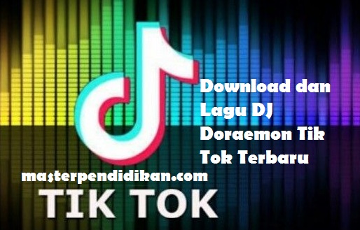 Download dan Lagu DJ Doraemon Tik Tok Terbaru