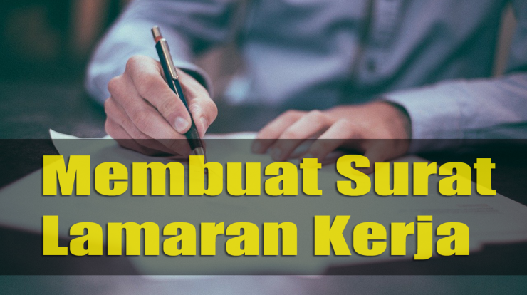 Pengertian, Fungsi dan Cara Membuat Surat Lamaran Kerja