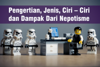 Pengertian, Jenis, Ciri – Ciri dan Dampak Dari Nepotisme