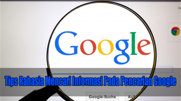 Tips Rahasia Mencari Informasi Pada Pencarian Google