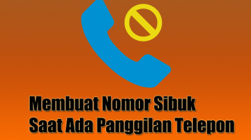 Membuat Nomor Sibuk Saat Ada Panggilan Telepon