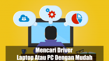 Trik Mencari Driver Laptop Atau PC Dengan Mudah