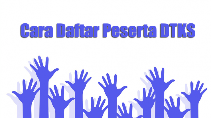 Cara Daftar Peserta DTKS