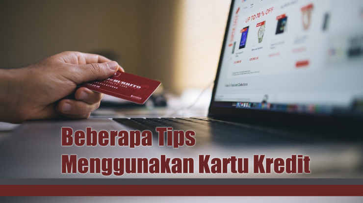 Beberapa Tips Menggunakan Kartu Kredit