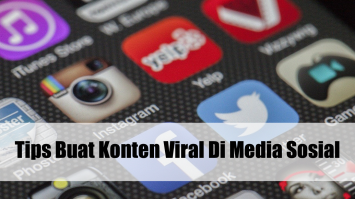 Tips Buat Konten Viral Di Media Sosial