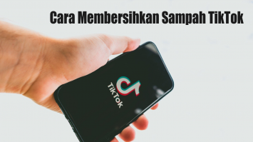 Cara Membersihkan Sampah TikTok