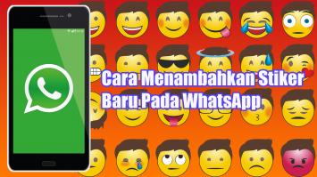 Cara Menambahkan Stiker Baru Pada WhatsApp