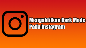 Mengaktifkan Dark Mode Pada Instagram