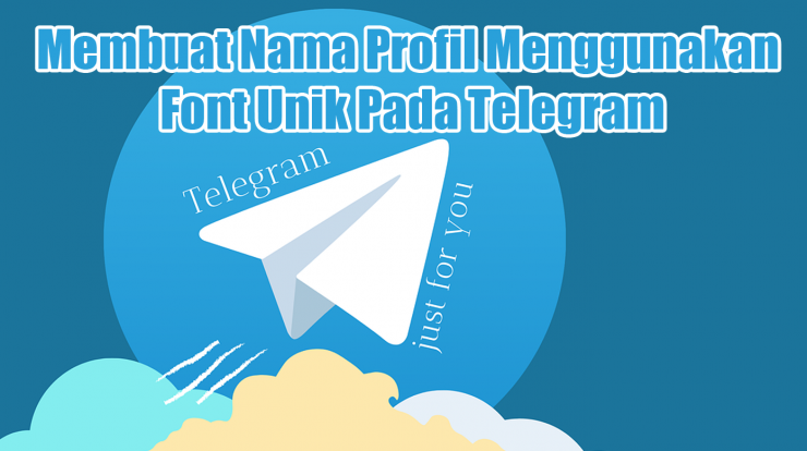 Membuat Nama Profil Menggunakan Font Unik Pada Telegram