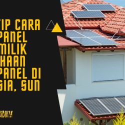 Yuk Intip Cara Kerja Panel Surya Milik Perusahaan Solar Panel di Indonesia, Sun Energy